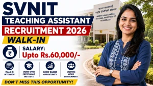 SVNIT Teaching Assistant Recruitment 2026 - Walkin SVNIT Teaching Assistant Recruitment 2026 - Walkin