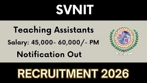 SVNIT Surat Teaching Assistants Recruitment 2026 - Walkin