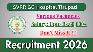 SVRR GG Hospital Tirupati Recruitment 2026 - Walkin for Doctor, Ward Boy and More Posts