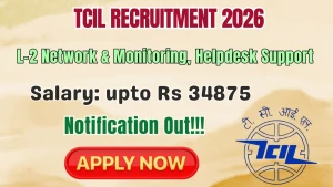 TCIL Recruitment 2026 - Apply Offline for Network & Monitoring , Helpdesk Support Posts