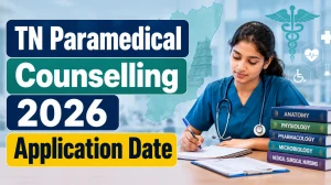 TN Paramedical Counselling 2026 Application Date: Check Registration, Eligibility & More