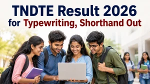 TNDTE DOTE Typewriting Exam Result 2026 Out at tndtegteonline.in - Direct Link to Download GTE Result