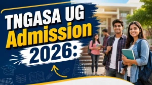 TNGASA UG Admission 2026: Application Form, Dates, Eligibility & Apply Online