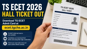 TS ECET 2026 Hall Ticket Out - Download TG ECET Admit Card at ecet.tgche.ac.in