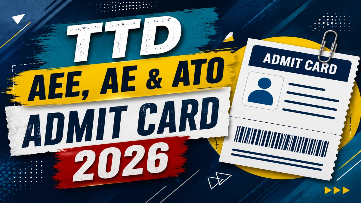 TTD AEE, AE & ATO Admit Card 2026 (Out) - Download Here