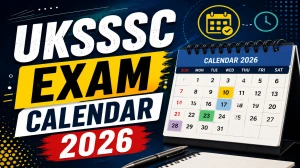 UKSSSC Exam Calendar 2026 (Out) - Check Schedule & Details
