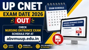 UP CNET Exam Date 2026 Out - Check Nursing Entrance Exam Schedule PDF at abvmuup.edu.in