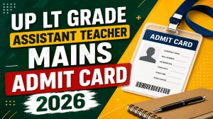 UP LT Grade Assistant Teacher Mains Admit Card 2026 (Out) - Download Here UP LT Grade Assistant Teacher Mains Admit Card 2026 (Out) - Download Here