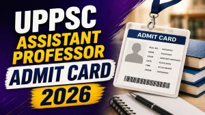 UPPSC Assistant Professor Admit Card 2026 (Out) - Download Here UPPSC Assistant Professor Admit Card 2026 (Out) - Download Here