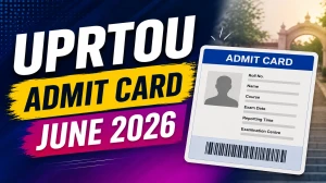 UPRTOU Admit Card June 2026 Out – Download BA, BSc, BCom, B.Ed, MBA, MCA Hall Ticket at uprtou.ac.in UPRTOU Admit Card June 2026 Out – Download BA, BSc, BCom, B.Ed, MBA, MCA Hall Ticket at uprtou.ac.in