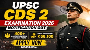 UPSC CDS 2 Examination 2026 Last Date Extended - Apply Online for 451 Combined Defence Services Posts UPSC CDS 2 Examination 2026 Last Date Extended - Apply Online for 451 Combined Defence Services Posts