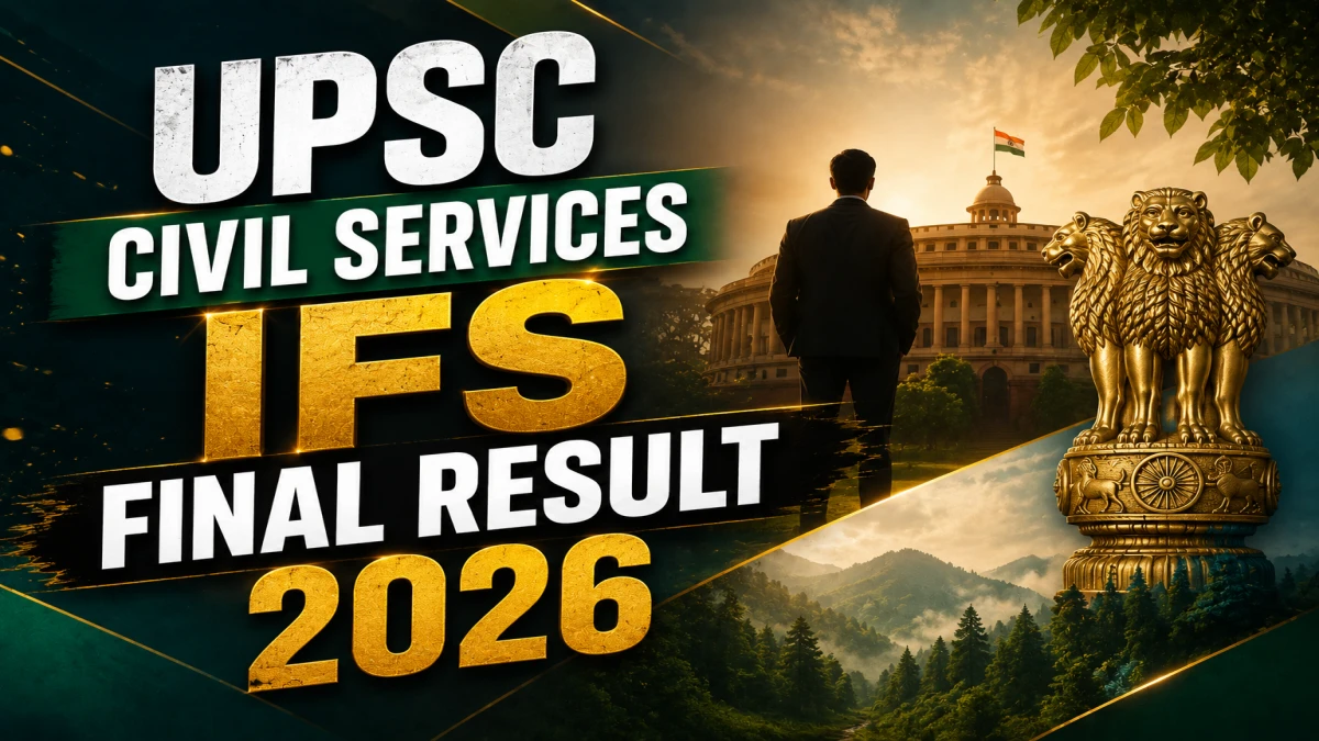 UPSC Civil Services IFS Final Result 2026 OUT (Direct Link) - Download Scorecard @ upsc.gov.in UPSC Civil Services IFS Final Result 2026 OUT (Direct Link) - Download Scorecard @ upsc.gov.in