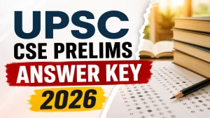 UPSC CSE Prelims Answer Key 2026 (Out) - Download PDF, Response Sheet & Objection Link