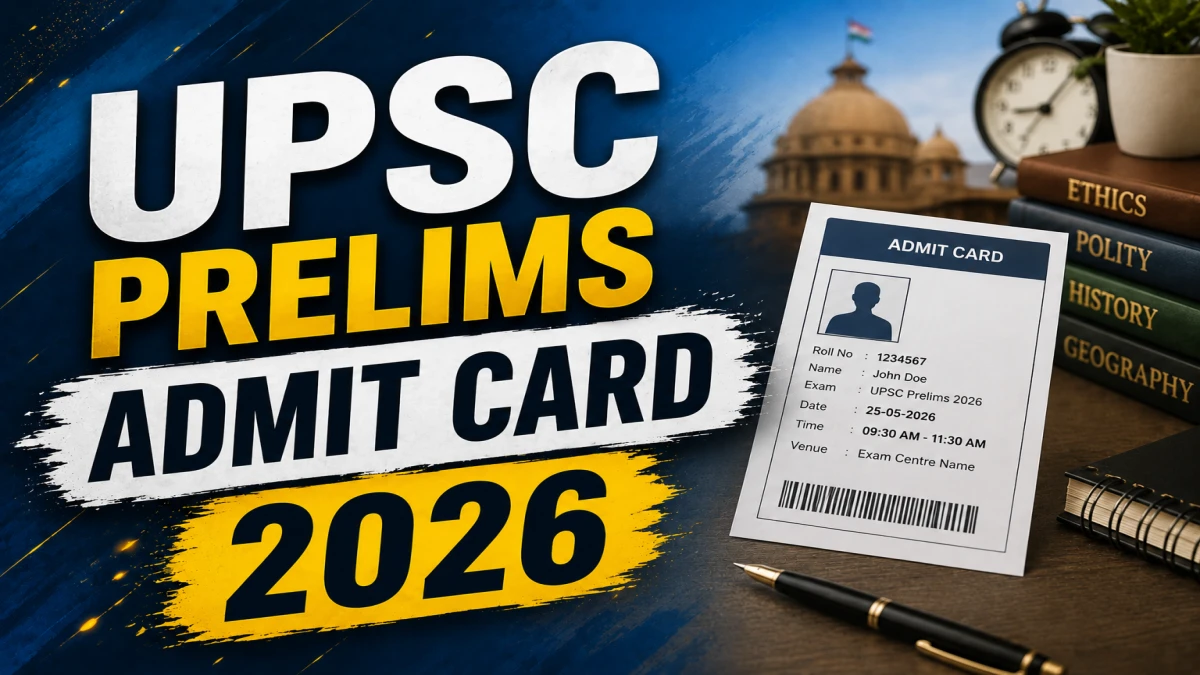 UPSC Prelims Admit Card 2026 - Download Here