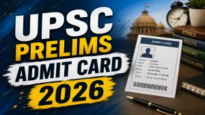 UPSC Prelims Admit Card 2026 - Download Here UPSC Prelims Admit Card 2026 - Download Here