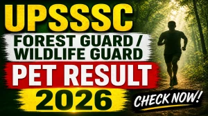 UPSSSC PET Result 2026 OUT For Forest Guard and Wildlife Guard (Direct Link) - Download Scorecard @ upsssc.gov.in