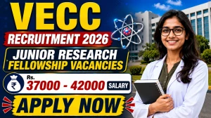 VECC Junior Research Fellowship Recruitment 2026 - Apply Online for 09 Posts