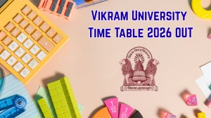 Vikram University Time Table 2026 OUT - Download Revised UG & PG Exam Schedule PDF at vikramuniv.ac.in Vikram University Time Table 2026 OUT - Download Revised UG & PG Exam Schedule PDF at vikramuniv.ac.in