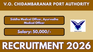 V.O. Chidambaranar Port Authority Recruitment 2026 - Apply Offline for Siddha Medical Office, Ayurvedha Medical Officer Posts V.O. Chidambaranar Port Authority Recruitment 2026 - Apply Offline for Siddha Medical Office, Ayurvedha Medical Officer Posts