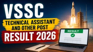 VSSC Result 2026 OUT For Technical Assistant, Library Assistant and Other Posts (Direct Link) - Download Scorecard @ vssc.gov.in