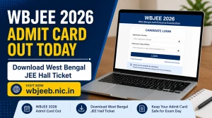 WBJEE 2026 Admit Card Out - Download West Bengal JEE Hall Ticket at wbjeeb.nic.in