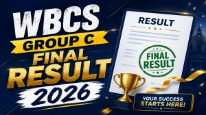 WBCS Group C Final Result 2026 OUT (Direct Link) - Download Scorecard @ psc.wb.gov.in