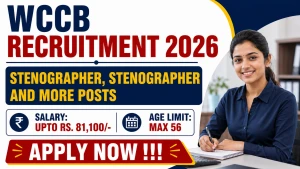 WCCB Recruitment 2026 - Apply Offline for 11 Stenographer, Stenographer and More Posts
