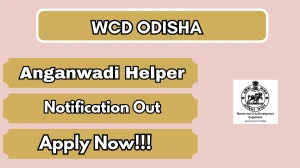 WCD Odisha Anganwadi Helper Recruitment 2026 – Apply Online for 02 Posts WCD Odisha Anganwadi Helper Recruitment 2026 – Apply Online for 02 Posts