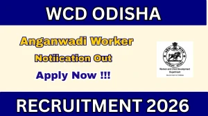 WCD Odisha Anganwadi Worker Recruitment 2026 – Apply Online