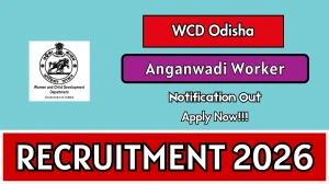 WCD Odisha Anganwadi Worker Recruitment 2026 – Apply Online WCD Odisha Anganwadi Worker Recruitment 2026 – Apply Online