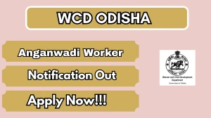 WCD Odisha Anganwadi Worker Recruitment 2026 – Apply Online WCD Odisha Anganwadi Worker Recruitment 2026 – Apply Online