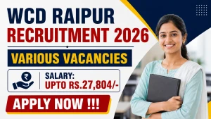 WCD Raipur Recruitment 2026 - Apply Offline for Legal Probation Officer, Paramedical Staff and More Posts