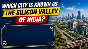 Which City is Known as the Silicon Valley of India?