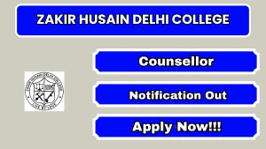 Zakir Husain Delhi College Counsellor Recruitment 2026 - Walkin Zakir Husain Delhi College Counsellor Recruitment 2026 - Walkin