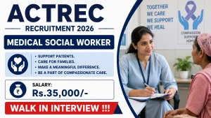 ACTREC Medical Social Worker Recruitment 2026 - Walkin ACTREC Medical Social Worker Recruitment 2026 - Walkin