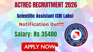 ACTREC Scientific Assistant Recruitment 2026 - Walkin
