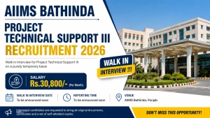 AIIMS Bathinda Project Technical Support III Recruitment 2026 - Walkin AIIMS Bathinda Project Technical Support III Recruitment 2026 - Walkin