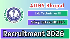 AIIMS Bhopal Lab Technician III Recruitment 2026 - Apply Online AIIMS Bhopal Lab Technician III Recruitment 2026 - Apply Online