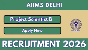 AIIMS Delhi Project Scientist B Recruitment 2026 - Apply Online AIIMS Delhi Project Scientist B Recruitment 2026 - Apply Online