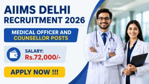 AIIMS Delhi Recruitment 2026 - Apply Offline for Medical Officer and Counsellor Posts AIIMS Delhi Recruitment 2026 - Apply Offline for Medical Officer and Counsellor Posts