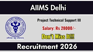 AIIMS Delhi Project Technical Support Recruitment 2026 - Apply Offline