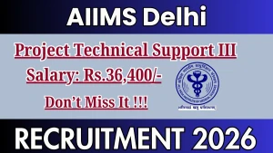 AIIMS Delhi Project Technical Support III Recruitment 2026 - Apply Online