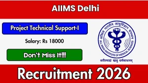 AIIMS Delhi Project Technical Support Recruitment 2026 - Apply Online