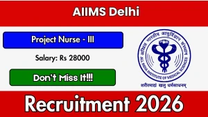 AIIMS Delhi Project Nurse Recruitment 2026 - Apply Online