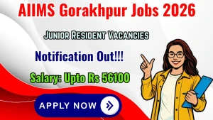 AIIMS Gorakhpur Junior Resident Recruitment 2026 - Walkin for 15 Posts AIIMS Gorakhpur Junior Resident Recruitment 2026 - Walkin for 15 Posts