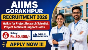 AIIMS Gorakhpur Recruitment 2026 - Walkin for Project Research Scientist, Project Technical Support Posts