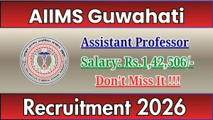 AIIMS Guwahati Assistant Professor Recruitment 2026 - Apply Online AIIMS Guwahati Assistant Professor Recruitment 2026 - Apply Online