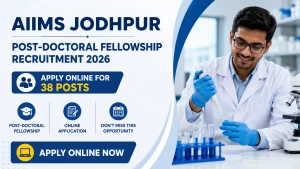 AIIMS Jodhpur Post-Doctoral Fellowship Recruitment 2026 - Apply Online for 38 Posts AIIMS Jodhpur Post-Doctoral Fellowship Recruitment 2026 - Apply Online for 38 Posts