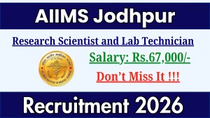 AIIMS Jodhpur Recruitment 2026 - Walkin for Research Scientist and Lab Technician Posts
