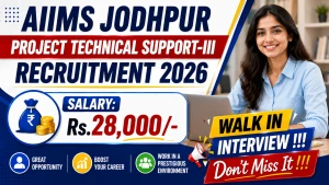 AIIMS Jodhpur Project Technical Support-III Recruitment 2026 - Walkin AIIMS Jodhpur Project Technical Support-III Recruitment 2026 - Walkin